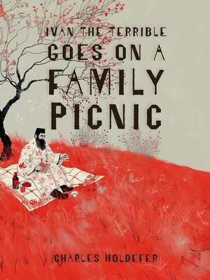 cover image of Ivan the Terrible Goes on a Family Picnic